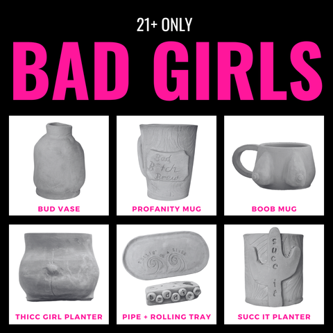 Bad Girl Pottery Club 21+